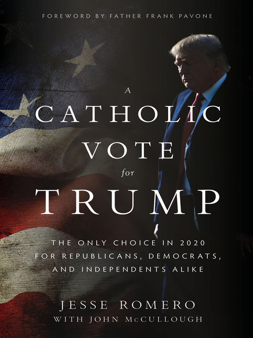 Title details for A Catholic Vote for Trump by Jesse Romero - Available